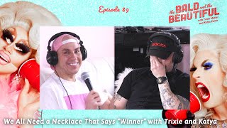 We All Need a Necklace That Says “Winner” with Trixie and Katya | The Bald and the Beautiful