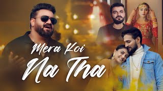Mera Koi Na Tha | Sahir Ali Bagga | Official Video