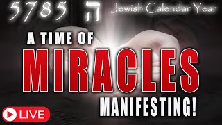 Jewish Calendar Year 5785 | A Time of MIRACLES Manifesting! | Teaching | Eric Burton