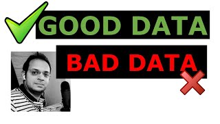 Good data vs Bad data : Data Science | Machine Learning