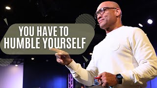 You Have to Humble Yourself | The Spirit Church | Aeneas Williams