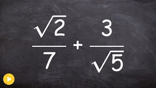 How to add two fractions with unlike denominators & rationalize the denominators