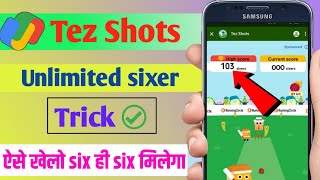 Tez shots tricks | google pay tez shots trick | how to hit six in tez shots | gpay tez shots tricks