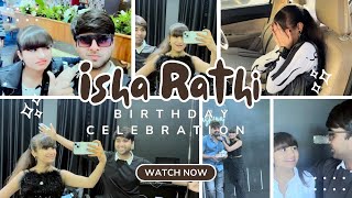 Isha rathi Birthday celebration 🥳 ❤️ #vlog #love #foryou #fyp #explore #like #share #subscribe