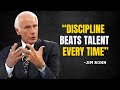 DISCIPLINE BEATS TALENT EVERY TIME - Jim Rohn Motivation