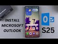 How To Install Microsoft Outlook On Samsung Galaxy S25/S25 Ultra