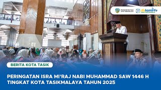 Peringatan Isra Mi’raj Nabi Muhammad SAW 1446 H Tingkat Kota Tasikmalaya Tahun 2025