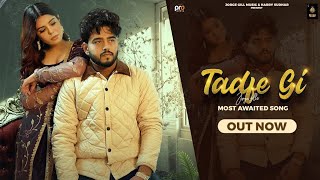 Tadfe Gi ( Official Video )Raha Nu Raah Milde Jorge Gill | Jorge Gill Music | Punjabi Song 2023 |