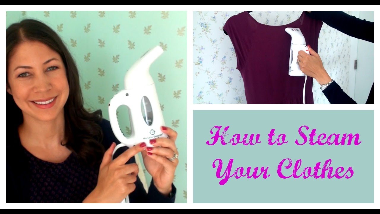 How I Steam My Clothes Youtube