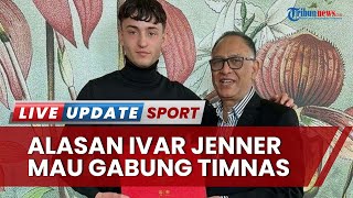 Ivar Jenner Terima Pinangan Timnas Indonesia, Akui Senang Dapat Tawaran Naturalisasi dari PSSI
