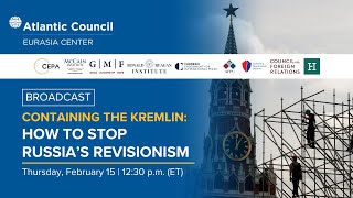 Containing the Kremlin: How to stop Russia’s revisionism