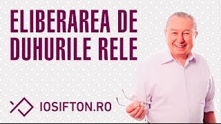 Iosif Ton: Eliberarea de duhurile rele