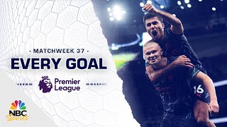 Every Premier League goal from Matchweek 37 (2023-24) | NBC Sports