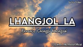 Florence Chongpi Khongsai || Lhangjol La || Lyrics Video