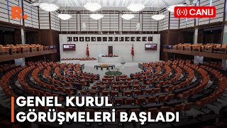 Meclis Genel Kurulu görüşmeleri gergin başladı #CANLI