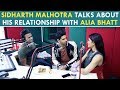 Sidharth Malhotra Talks About  his relationship With Alia Bhatt (Part2)