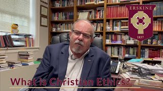 What Is Christian Ethics?