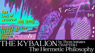 THE KYBALION (Audiobook) CH1: The Hermetic Philosophy - Ancient Teachings of Hermes Trismegistus