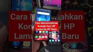 Cara Memindahkan Kontak Dari HP Lama Ke HP Baru