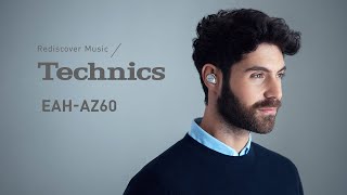 Technics EAH-AZ60 – Indulge in Superior Sound