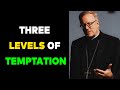 Sunday Sermon - Three Levels of Temptation - Bishop Barrons