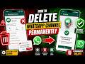 How To Permanently Delete Your WhatsApp Channel