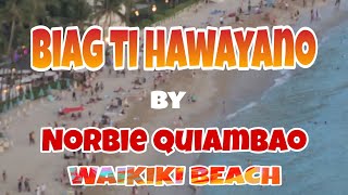 BIAG TI HAWAYANO by Norbie Quiambao #biagtihawaii #biagtihawayano