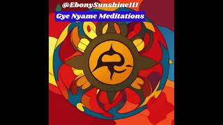 ONLY GOD Gye Nyame Meditations 🌟 "Empower Your Spirit with Gye Nyame " 🌟#embracebalance