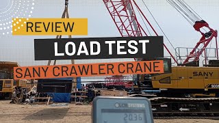 LOAD TEST SANY CRAWLER CRANE 60 TON