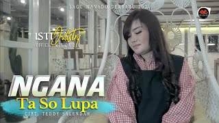 ISTY JULISTRY | NGANA TA SO LUPA | LAGU MANADO TERBARU 2021 | Official Music Video
