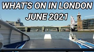 What's Going On In London - June 2021 - London Lookabout!