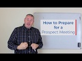 How to Prepare for your First Prospect Meeting | James White Sales