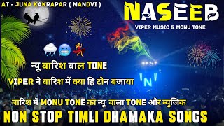 Naseeb Star band 2025🥁 | 🌧️बारिश में न्यू टोन 🎹non stop remix timli songs | viper music Monu tone🎶|