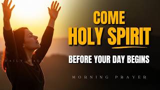 Welcome The Holy Spirit Into Your Morning And Let God Lead Your Day | Morning Prayer