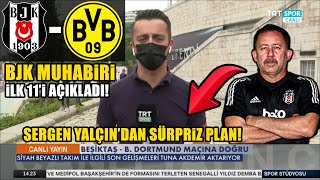 SON DAKİKA! Beşiktaş-Dortmund İlk 11'leri Belli Oldu! Sergen Yalçın'dan Sürpriz Ş.Ligi Taktiği!