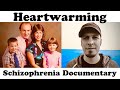 Heartwarming Schizophrenia Documentary