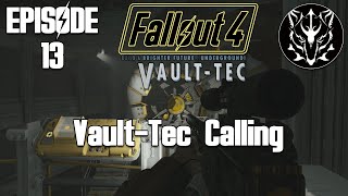 Vault-Tec Calling | Fallout 4 (Vault-Tec Workshop) - Episode 13