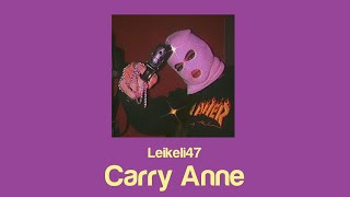 Leikeli47 - Carry Anne (Lyrics)