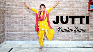 JUTTI | Ammy Virk & Mannat Noor | Punjabi Dance Performance | KANIKA DANU