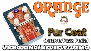 Orange Fur Coat Octave/Fuzz Pedal | Unboxing/Review/Demo