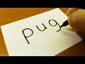 Very Easy ! How to turn words PUG（dog） into a Cartoon - Drawing doodle art on paper