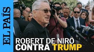 ESTADOS UNIDOS | Robert De Niro habla contra Donald Trump | EL PAÍS