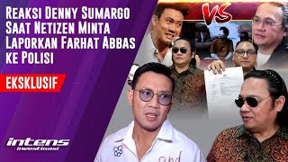 Reaksi Denny Sumargo Saat Netizen Minta Laporkan Farhat Abbas | Intens Investigasi | Eps 4486