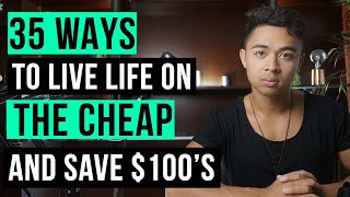 35 Ways To Really Live on The Cheap (How To Save Money)