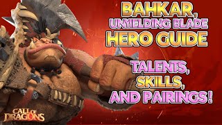 [Hero Guide] Bahkar! FULL Updated Hero Guide! Pairings, Talents, Skills & MORE! - #callofdragons