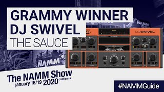 The Sauce | Grammy Winner DJ Swivel Shows Off His New Vocal Processing Plugin | NAMM 2020