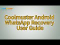 Coolmuster Android WhatsApp Recovery - Fabulous Android WhatsApp Data Recovery