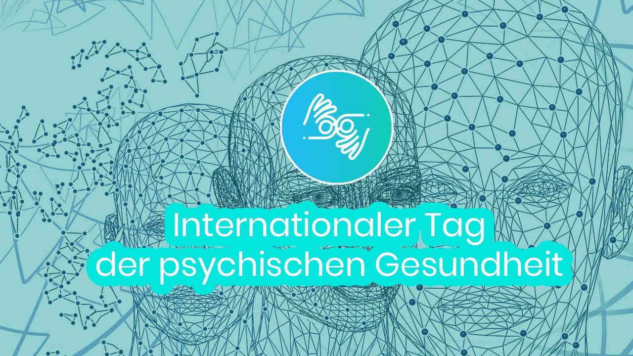 Internationaler Tag Der Psychischen Gesundheit - YouTube