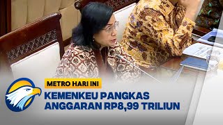 Kemenkeu Pangkas Anggaran Rp8,99 Triliun - [Metro Hari Ini]