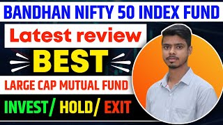 Why You Should Invest in the Bandhan Nifty 50 Fund